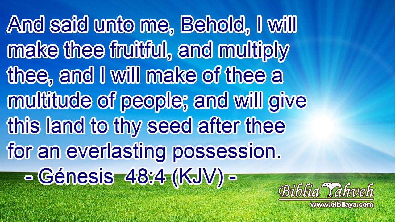 g-nesis-48-4-kjv-and-said-unto-me-behold-i-will-make-thee