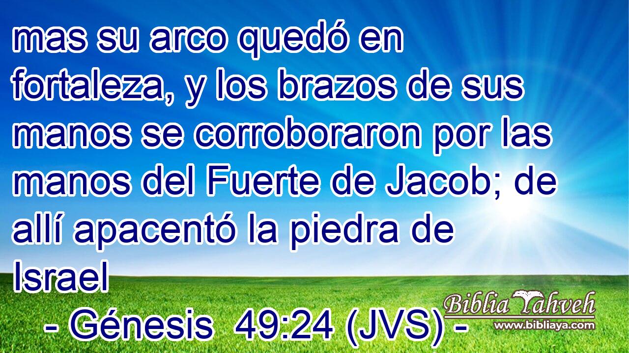 mas su arco quedó en fortaleza, y los brazos de sus manos se corroboraron por las manos del Fuerte de Jacob; de allí apacentó la piedra de Israel