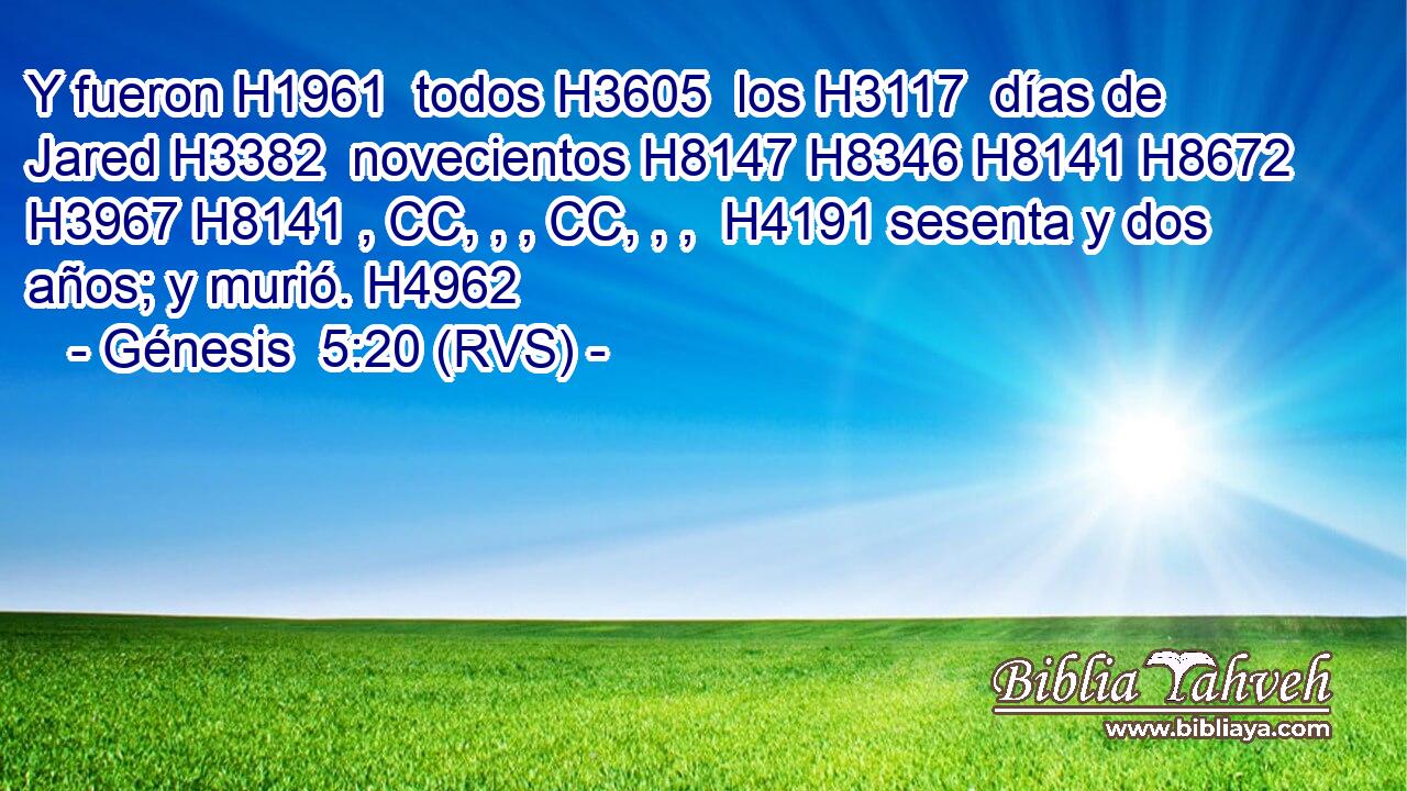 Y fueron H1961  todos H3605  los H3117  días de Jared H3382  novecientos H8147 H8346 H8141 H8672 H3967 H8141 , CC, , , CC, , ,  H4191 sesenta y dos años; y murió. H4962  