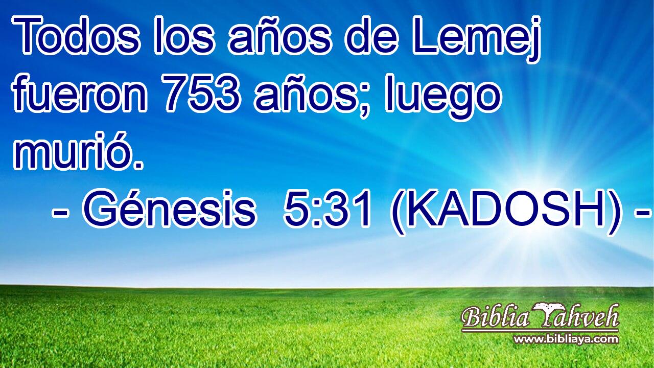  Todos los años de Lemej fueron 753 años; luego murió. 