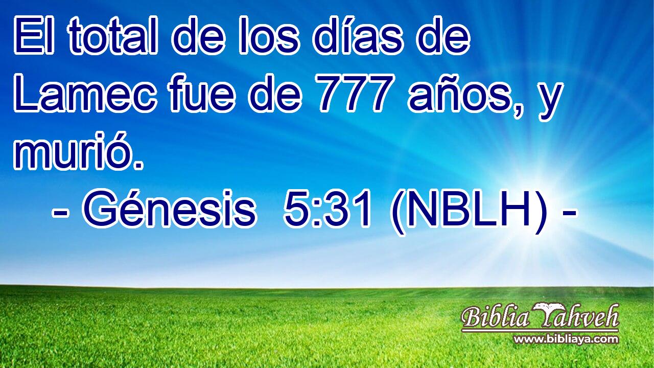  El total de los días de Lamec fue de 777 años, y murió. 