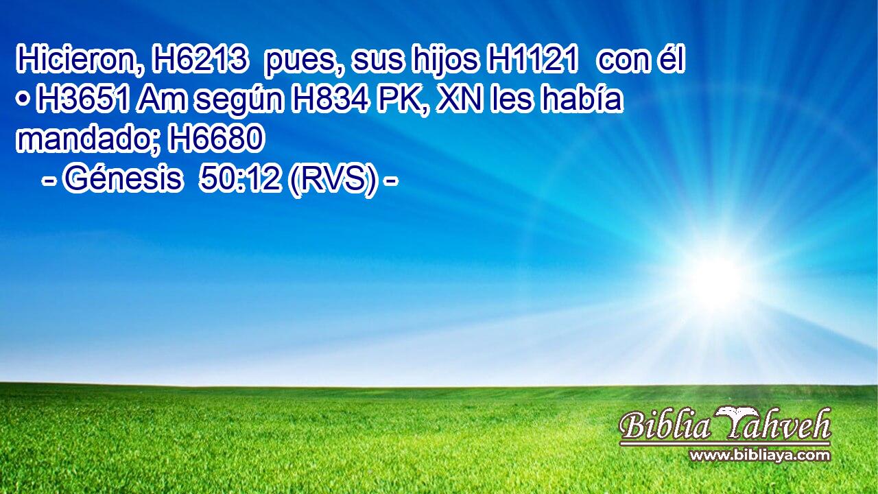 Hicieron, H6213  pues, sus hijos H1121  con él • H3651 Am según H834 PK, XN les había mandado; H6680  