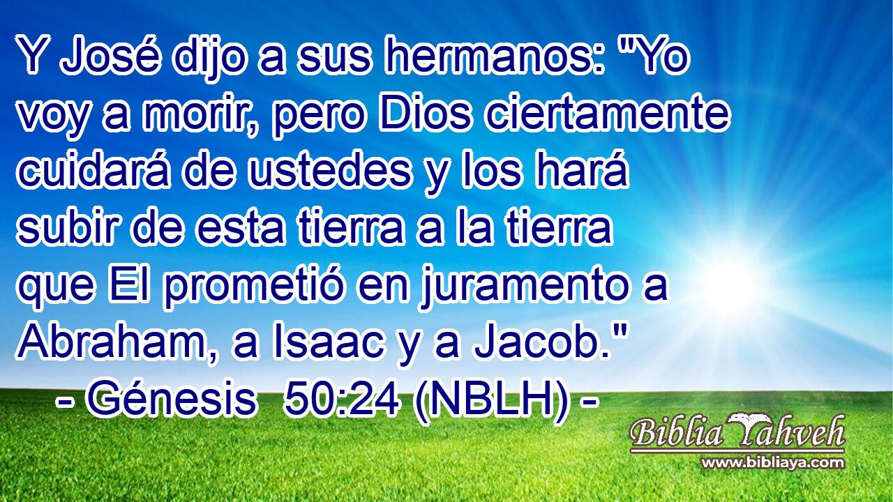  Y José dijo a sus hermanos: 
