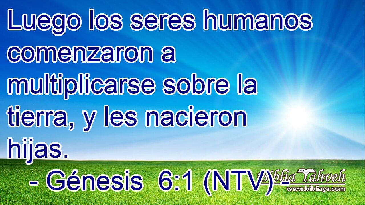 Luego los seres humanos comenzaron a multiplicarse sobre la tierra, y les nacieron hijas.