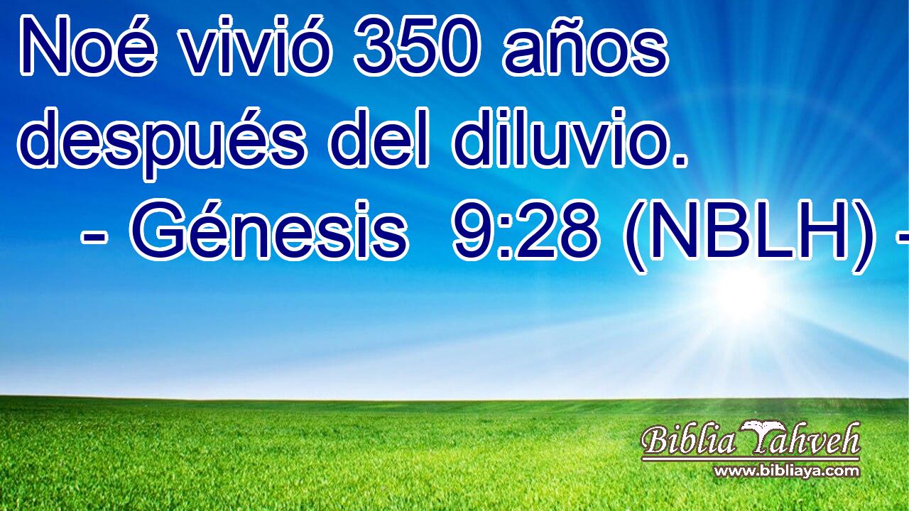 Noé vivió 350 años después del diluvio. 
