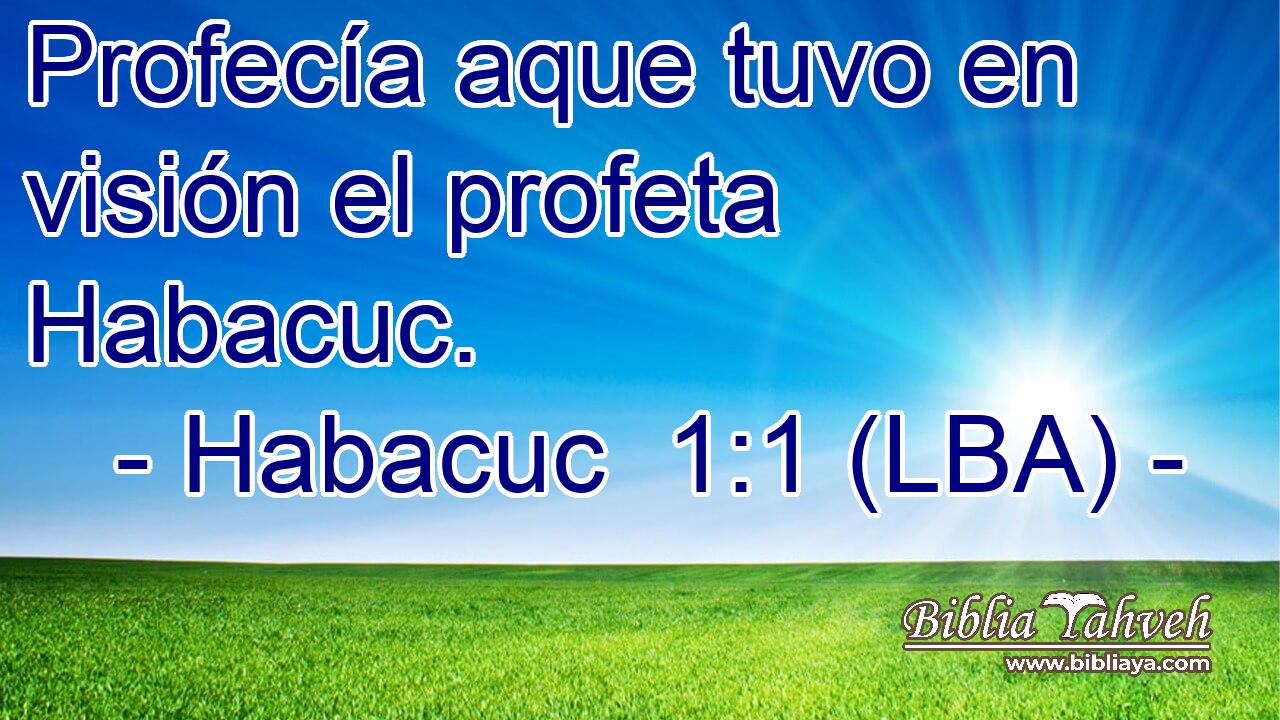 Profecía aque tuvo en visión el profeta Habacuc.