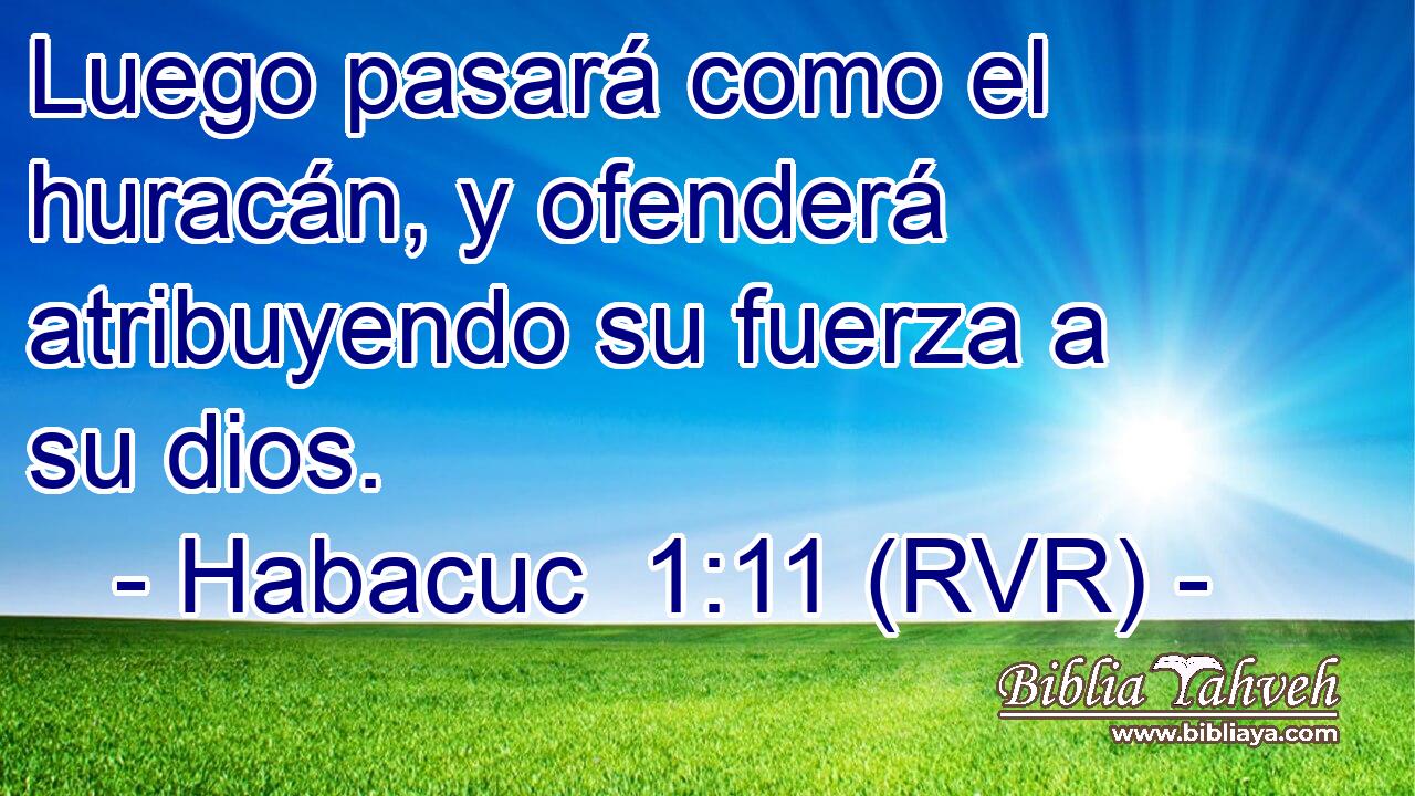 Luego pasará como el huracán, y ofenderá atribuyendo su fuerza a su dios.
