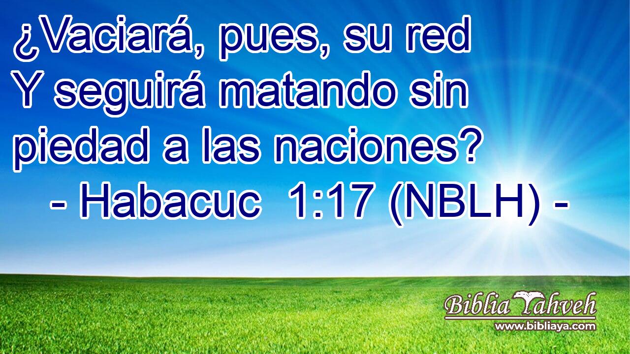  ¿Vaciará, pues, su red Y seguirá matando sin piedad a las naciones? 