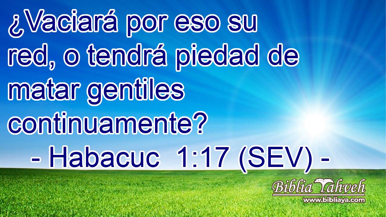 ¿Vaciará por eso su red, o tendrá piedad de matar gentiles continuamente?