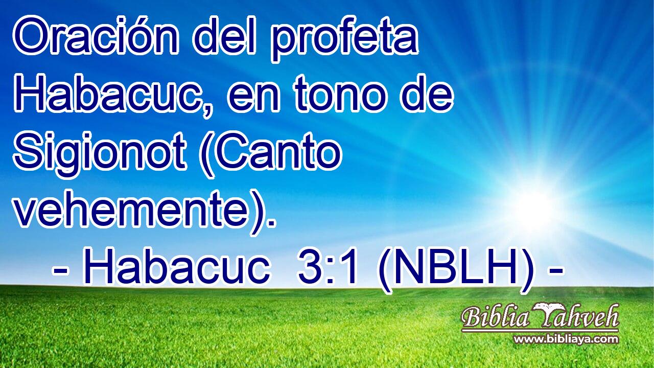  Oración del profeta Habacuc, en tono de Sigionot (Canto vehemente). 