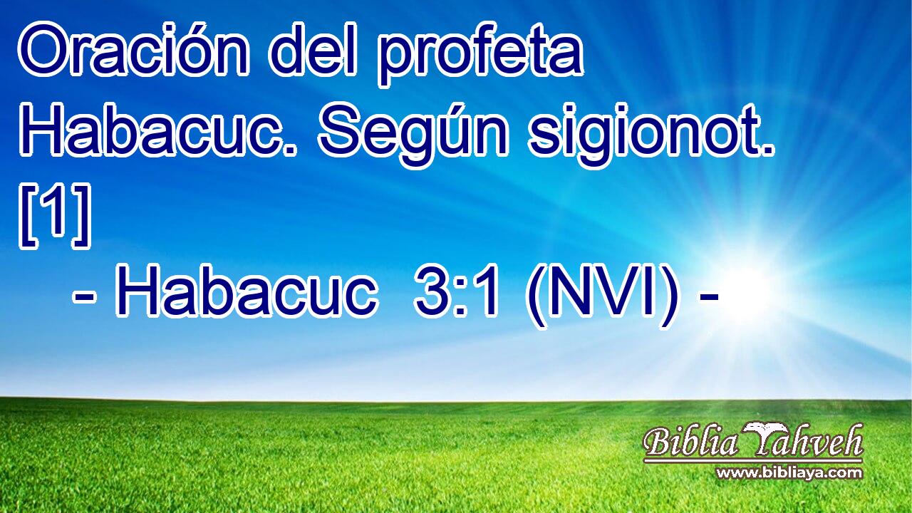  Oración del profeta Habacuc. Según sigionot. [1] 
