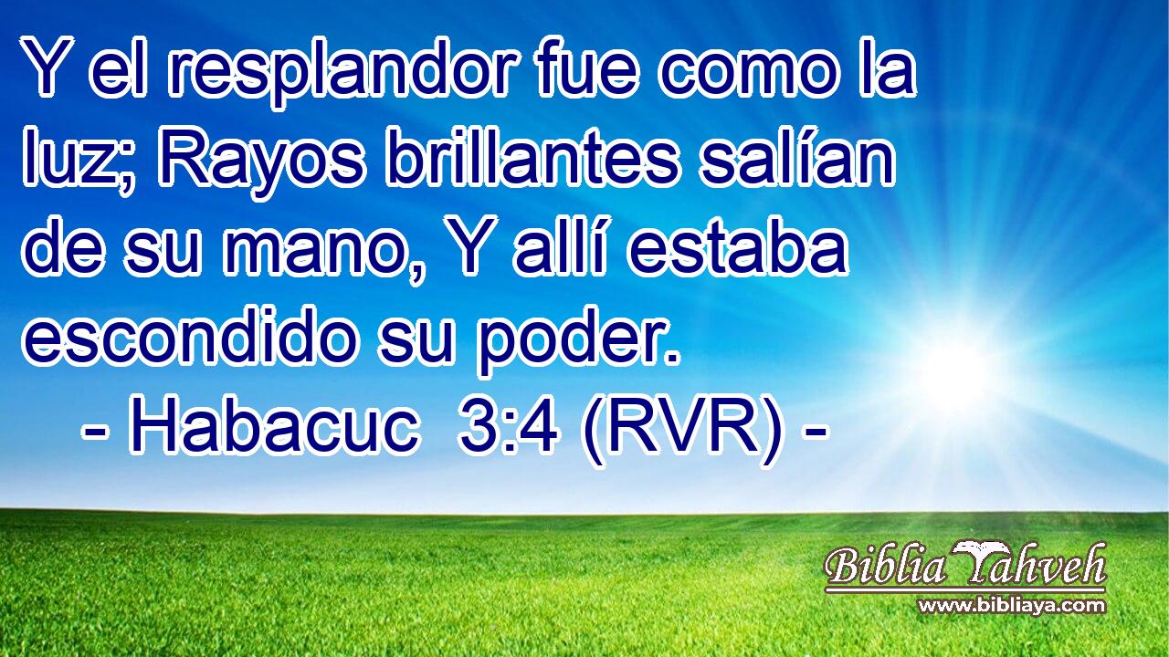 Y el resplandor fue como la luz; Rayos brillantes salían de su mano, Y allí estaba escondido su poder.