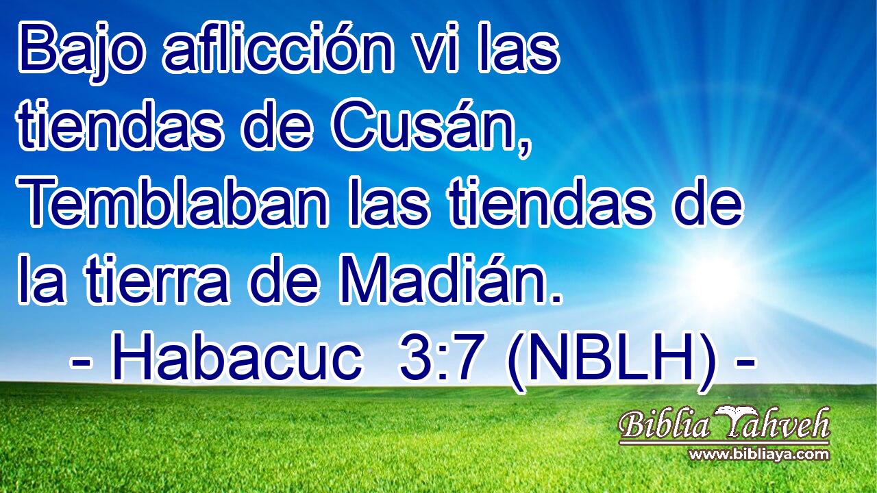  Bajo aflicción vi las tiendas de Cusán, Temblaban las tiendas de la tierra de Madián. 