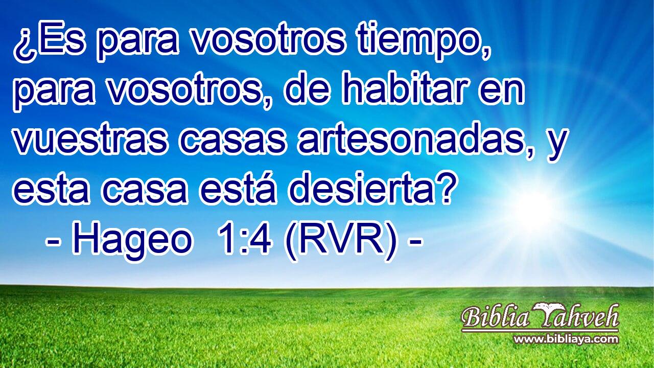 ¿Es para vosotros tiempo, para vosotros, de habitar en vuestras casas artesonadas, y esta casa está desierta?