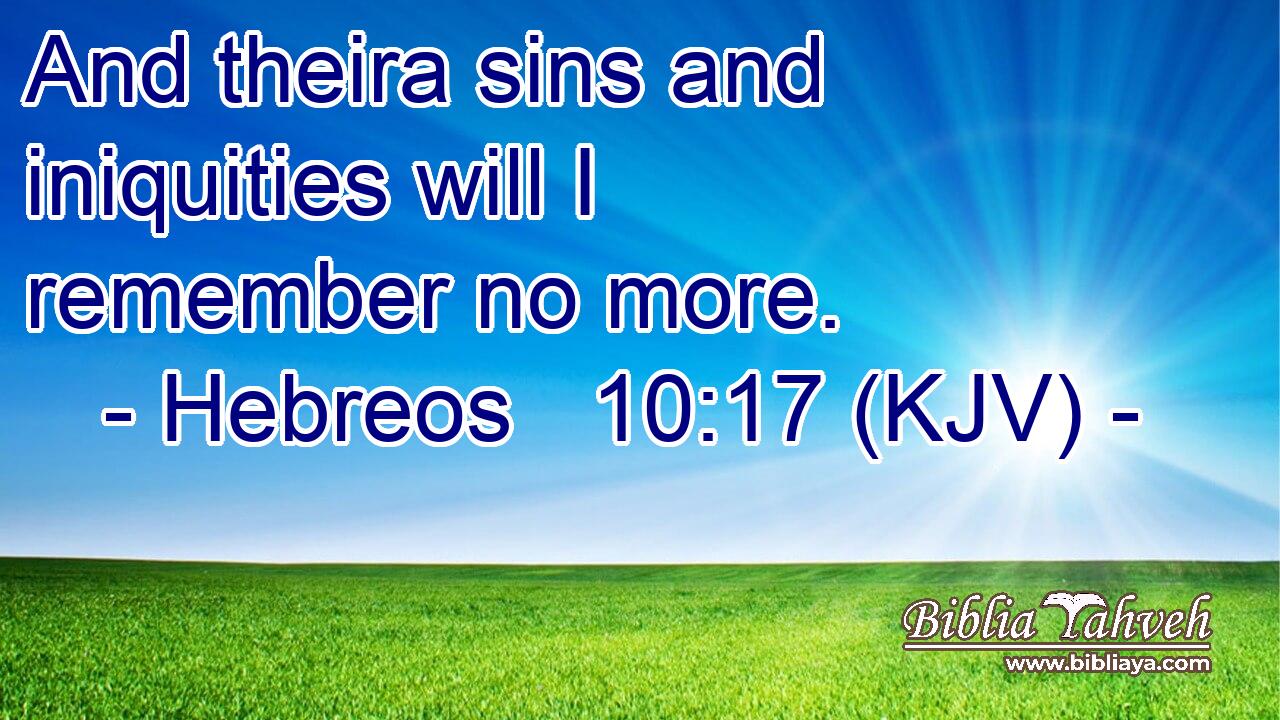 And theira sins and iniquities will I remember no more.