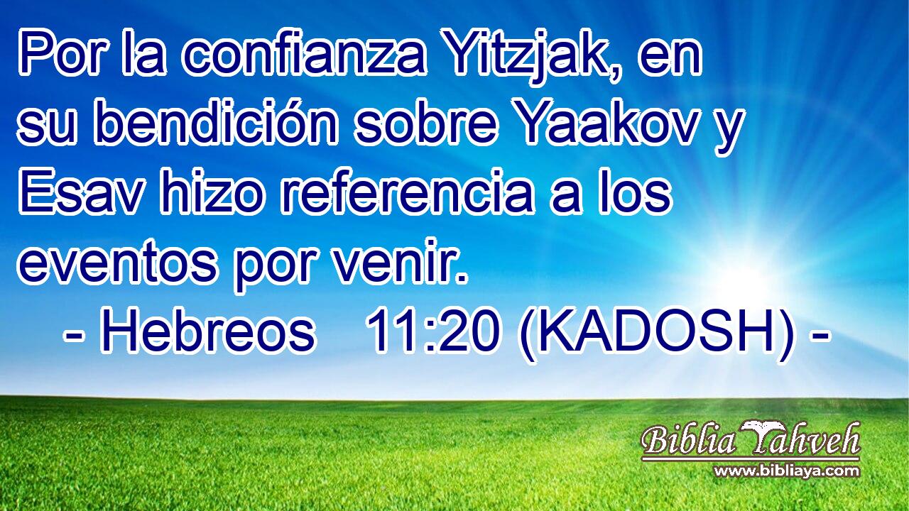  Por la confianza Yitzjak, en su bendición sobre Yaakov y Esav hizo referencia a los eventos por venir. 