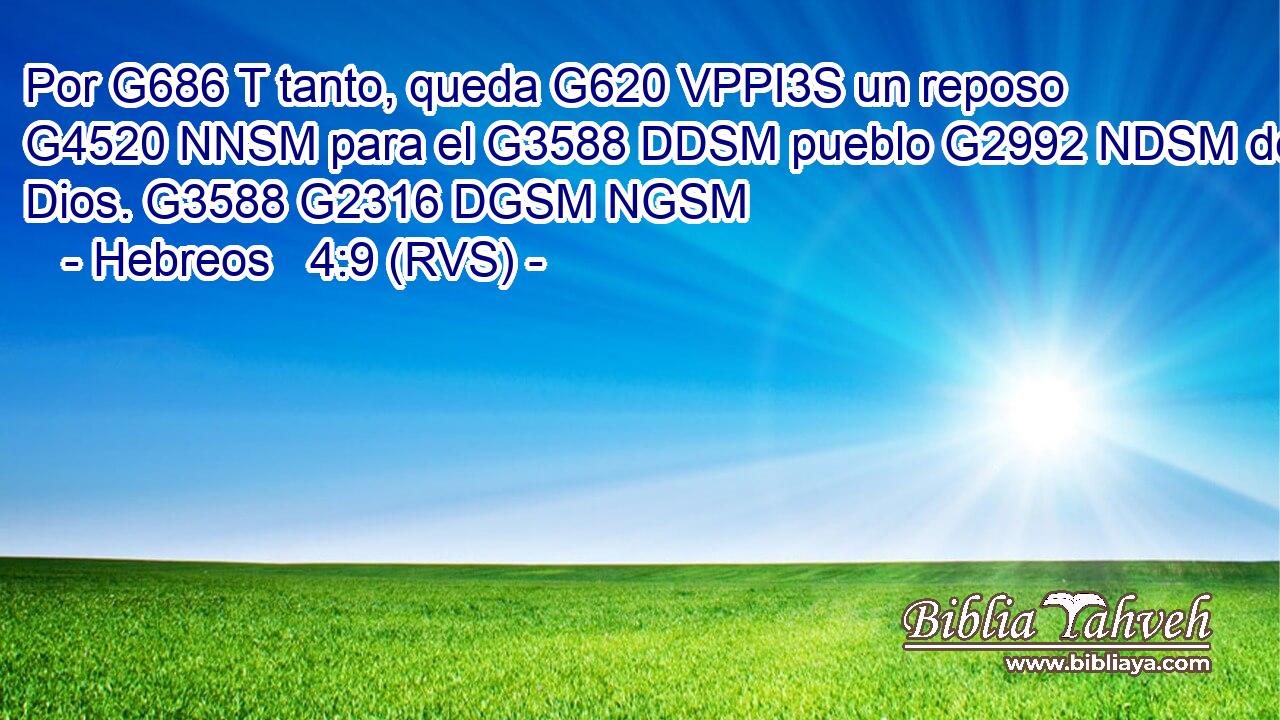 Por G686 T tanto, queda G620 VPPI3S un reposo G4520 NNSM para el G3588 DDSM pueblo G2992 NDSM de Dios. G3588 G2316 DGSM NGSM 