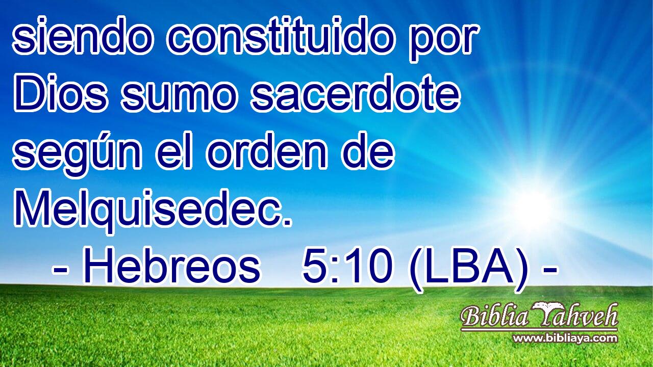 siendo constituido por Dios sumo sacerdote según el orden de Melquisedec.