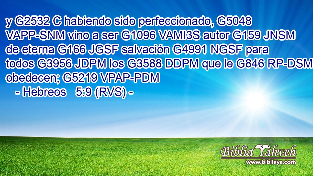 Hebreos 59 Rvs Y G2532 C Habiendo Sido Perfeccionado 5703