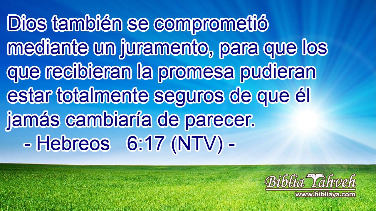 Dios también se comprometió mediante un juramento, para que los que recibieran la promesa pudieran estar totalmente seguros de que él jamás cambiaría de parecer.