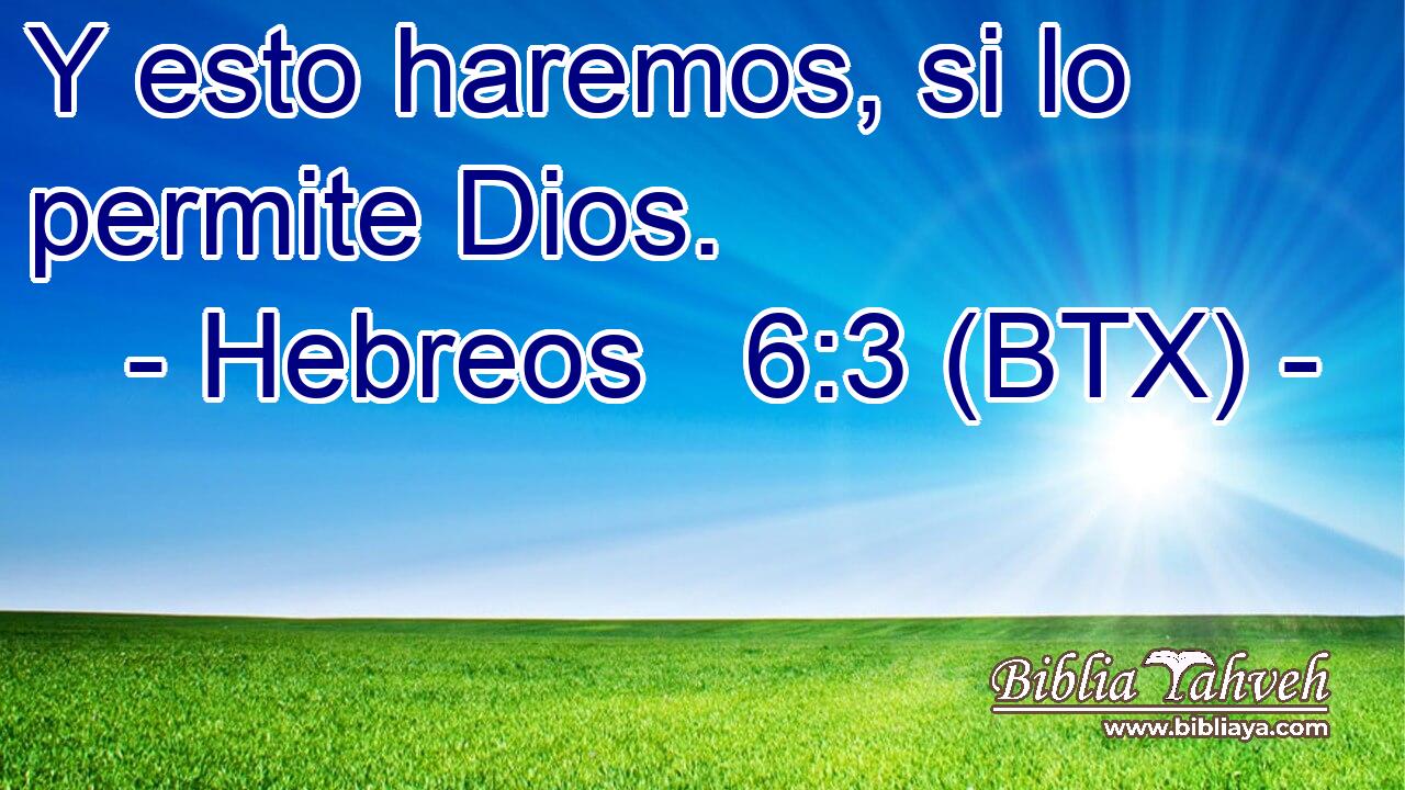 Y esto haremos, si lo permite Dios.