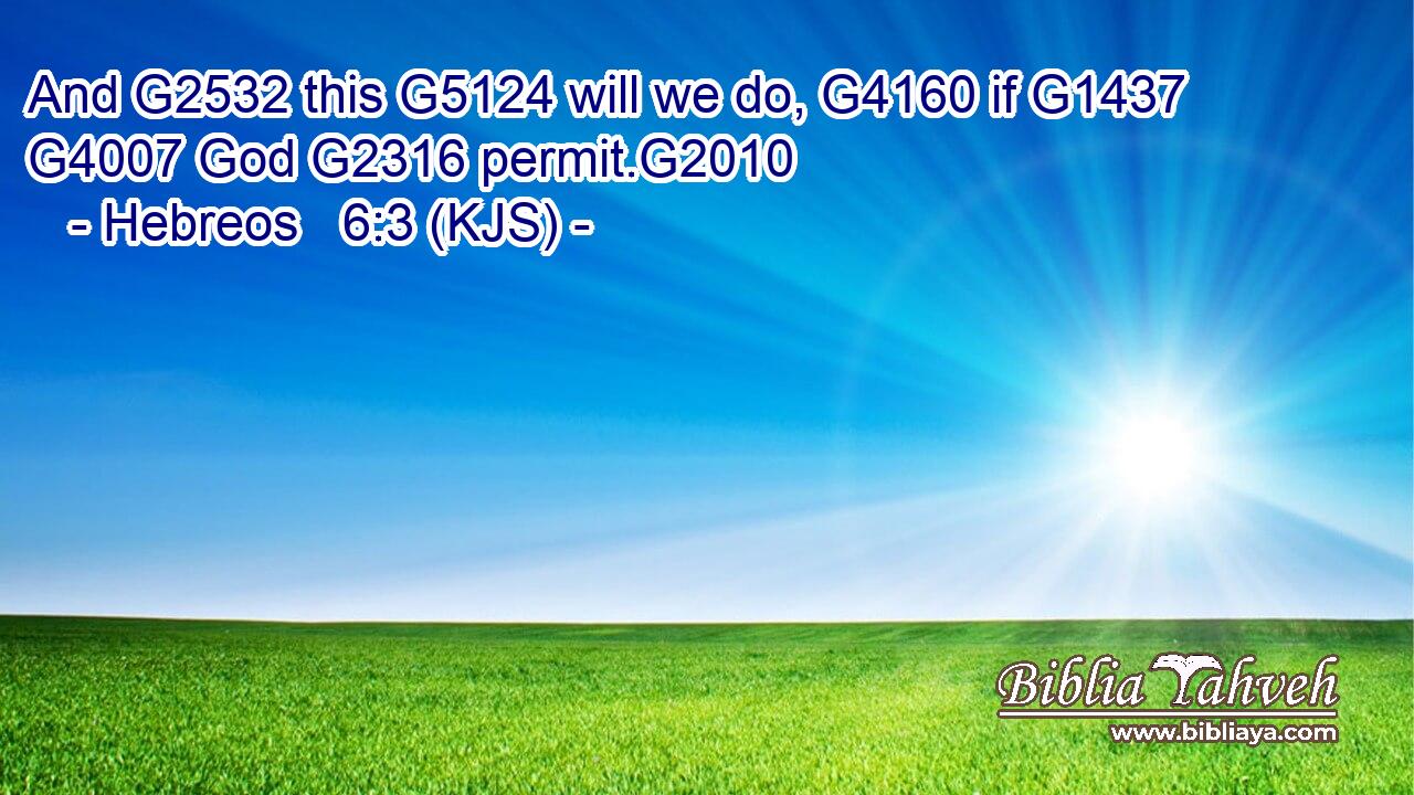 And G2532 this G5124 will we do, G4160 if G1437  G4007 God G2316 permit.G2010