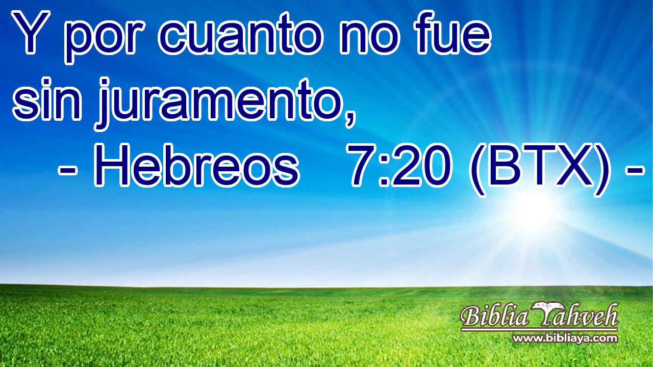 Y por cuanto no fue sin juramento,