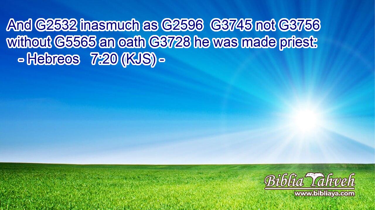 And G2532 inasmuch as G2596  G3745 not G3756 without G5565 an oath G3728 he was made priest: