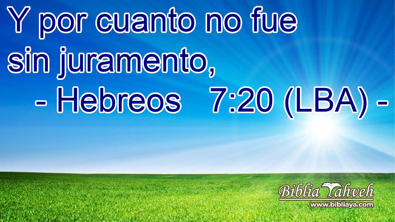 Y por cuanto no fue sin juramento,