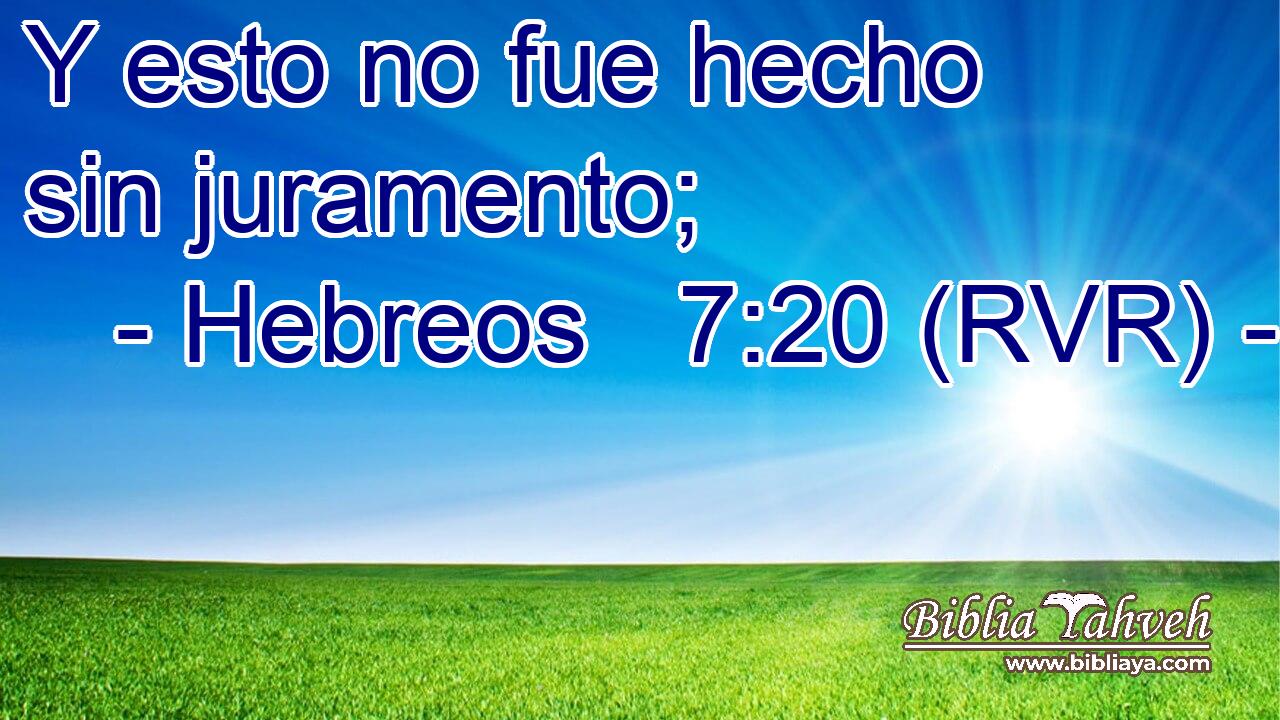 Y esto no fue hecho sin juramento;