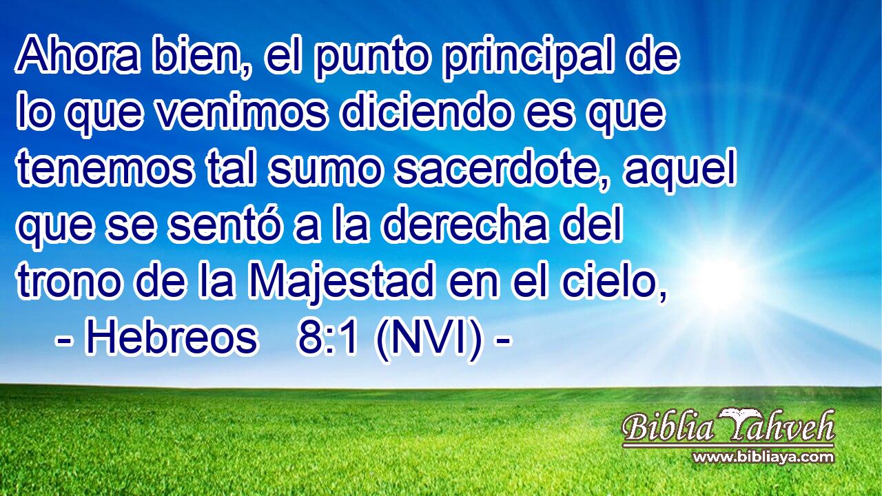  Ahora bien, el punto principal de lo que venimos diciendo es que tenemos tal sumo sacerdote, aquel que se sentó a la derecha del trono de la Majestad en el cielo, 