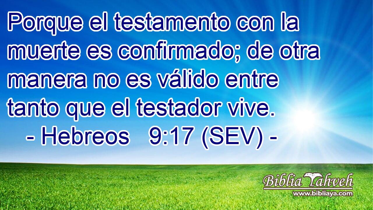Porque el testamento con la muerte es confirmado; de otra manera no es válido entre tanto que el testador vive.