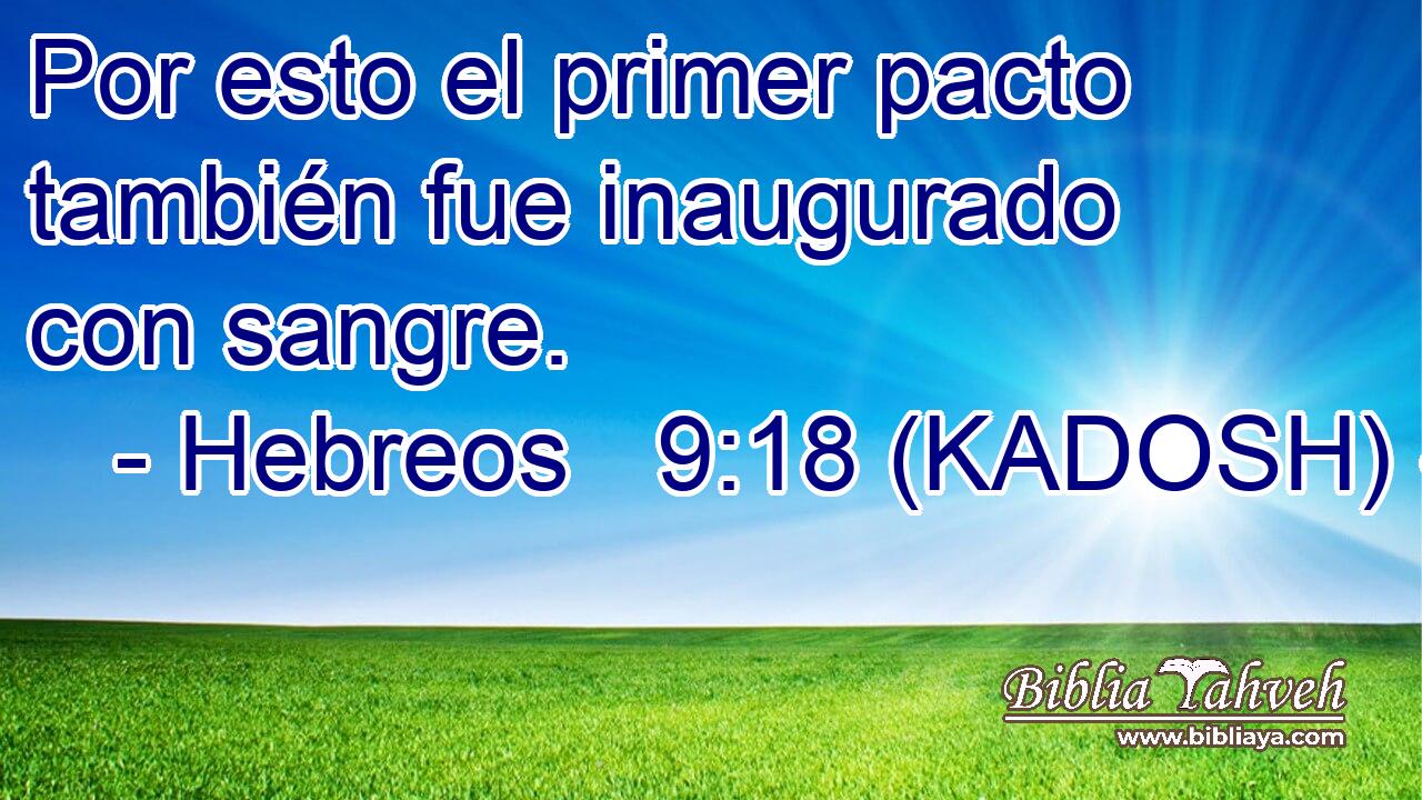  Por esto el primer pacto también fue inaugurado con sangre. 