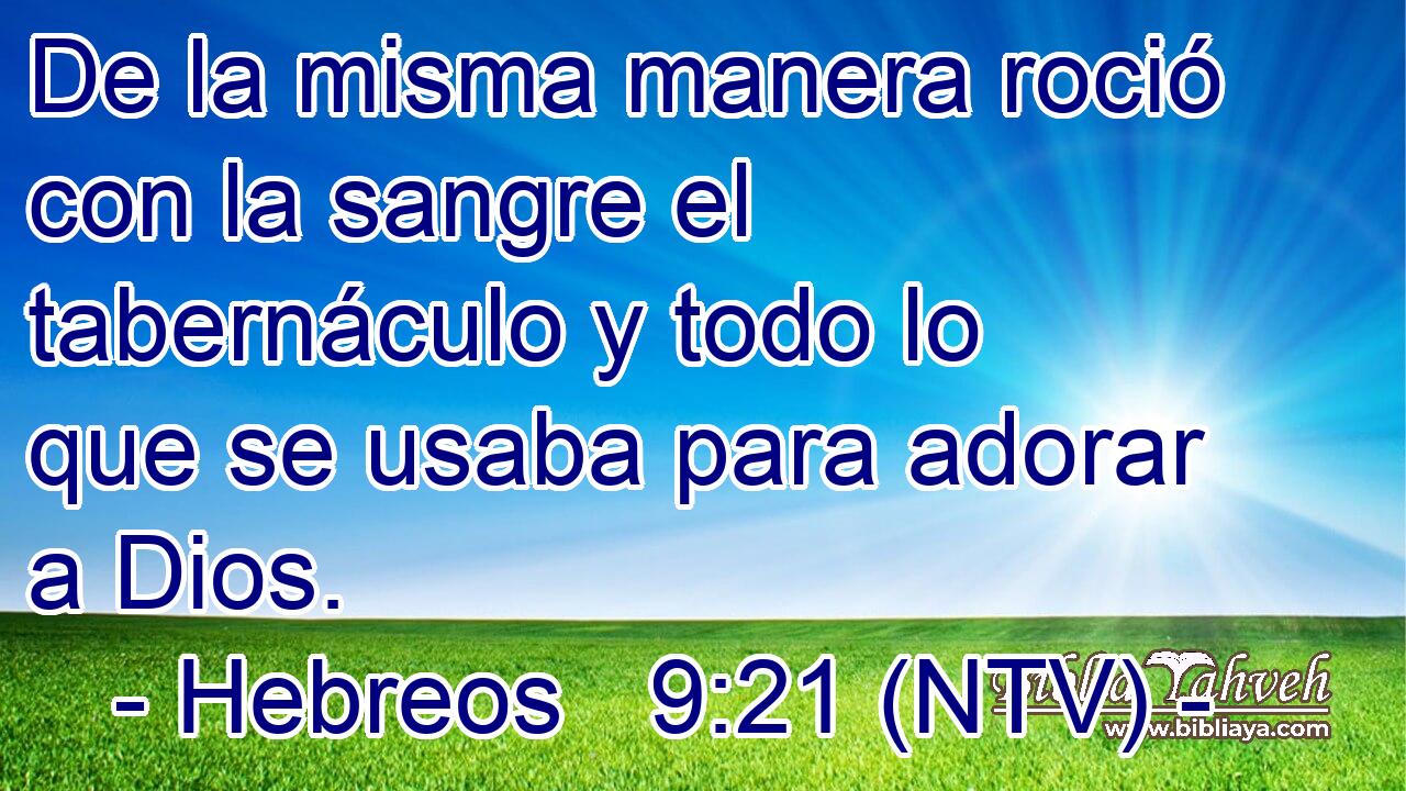 De la misma manera roció con la sangre el tabernáculo y todo lo que se usaba para adorar a Dios.