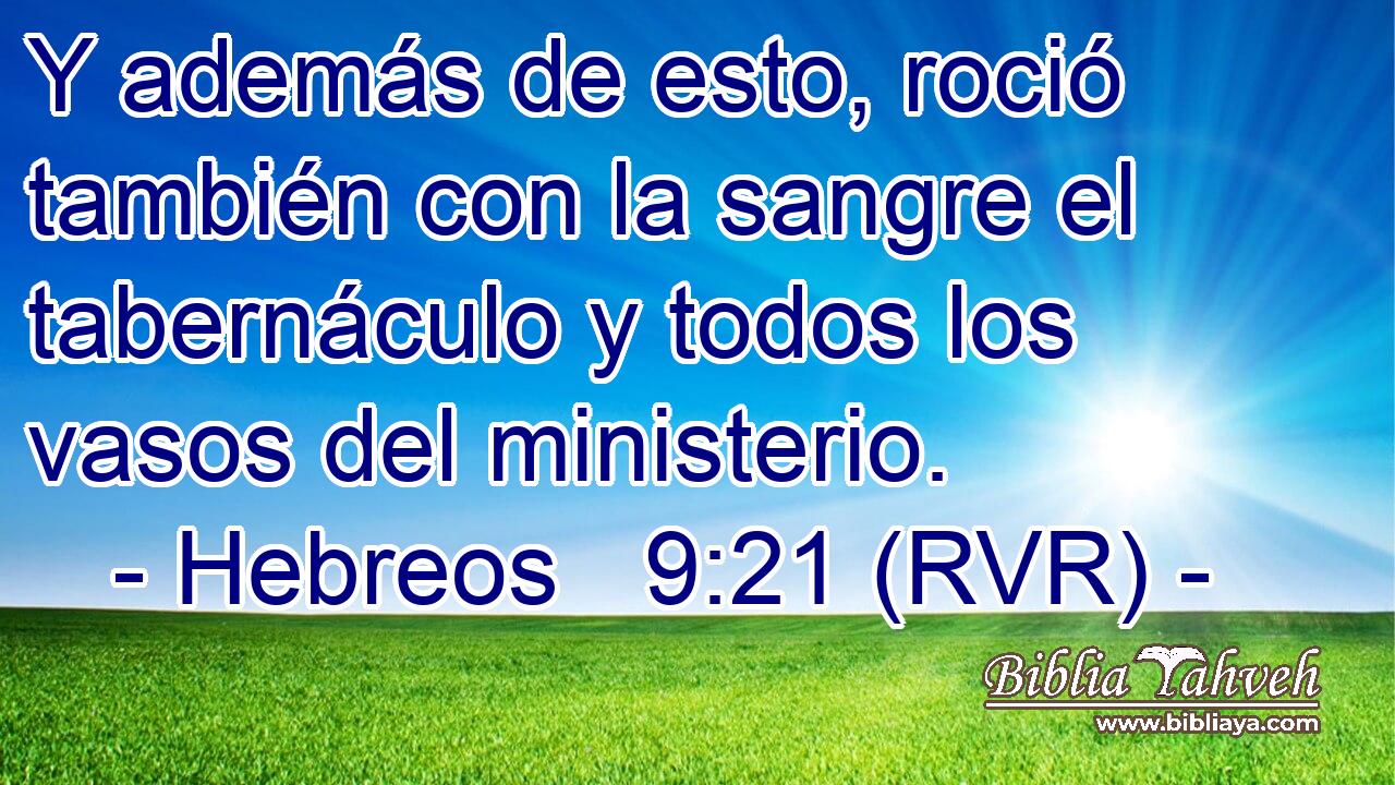 Y además de esto, roció también con la sangre el tabernáculo y todos los vasos del ministerio.