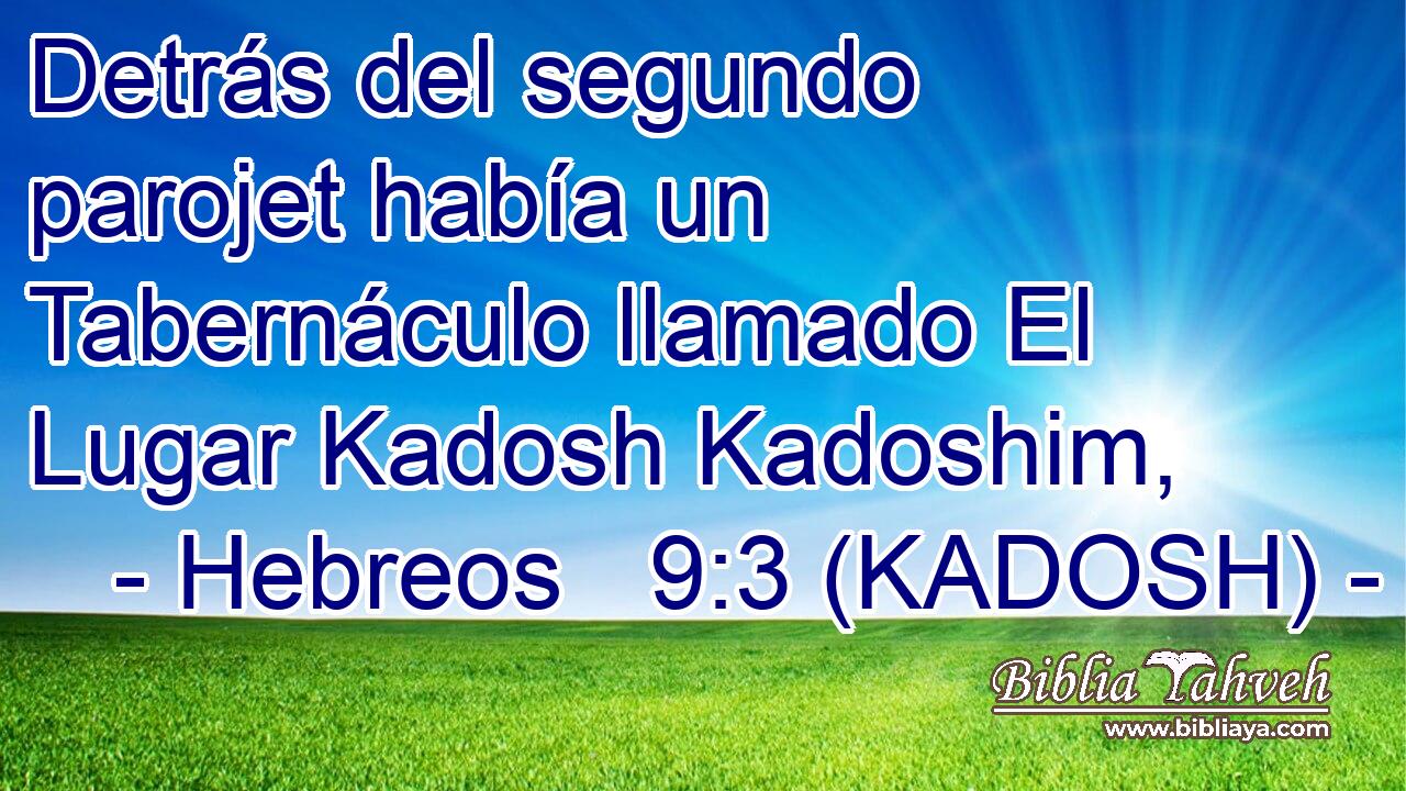 Detrás del segundo parojet había un Tabernáculo llamado El Lugar Kadosh Kadoshim, 
