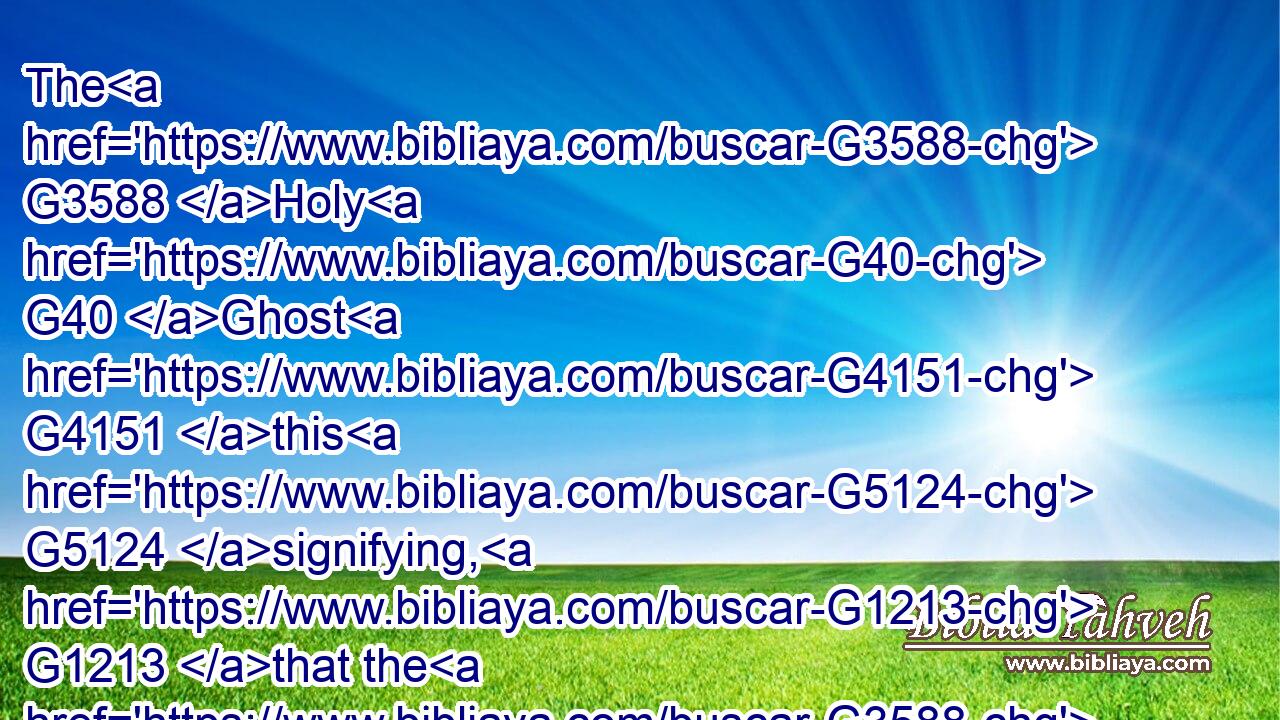 The G3588 Holy G40 Ghost G4151 this G5124 signifying, G1213 that the G3588 way G3598 into the G3588 holiest of all G39 was not yet G3380 made manifest, G5319 while as the G3588 first G4413 tabernacle G4633 was G2192 yet G2089 standing:G4714