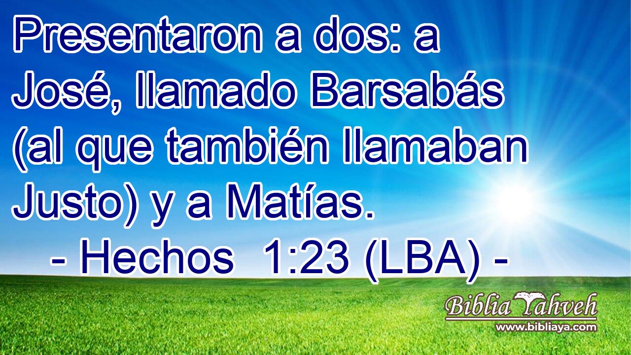 Presentaron a dos: a José, llamado Barsabás (al que también llamaban Justo) y a Matías.