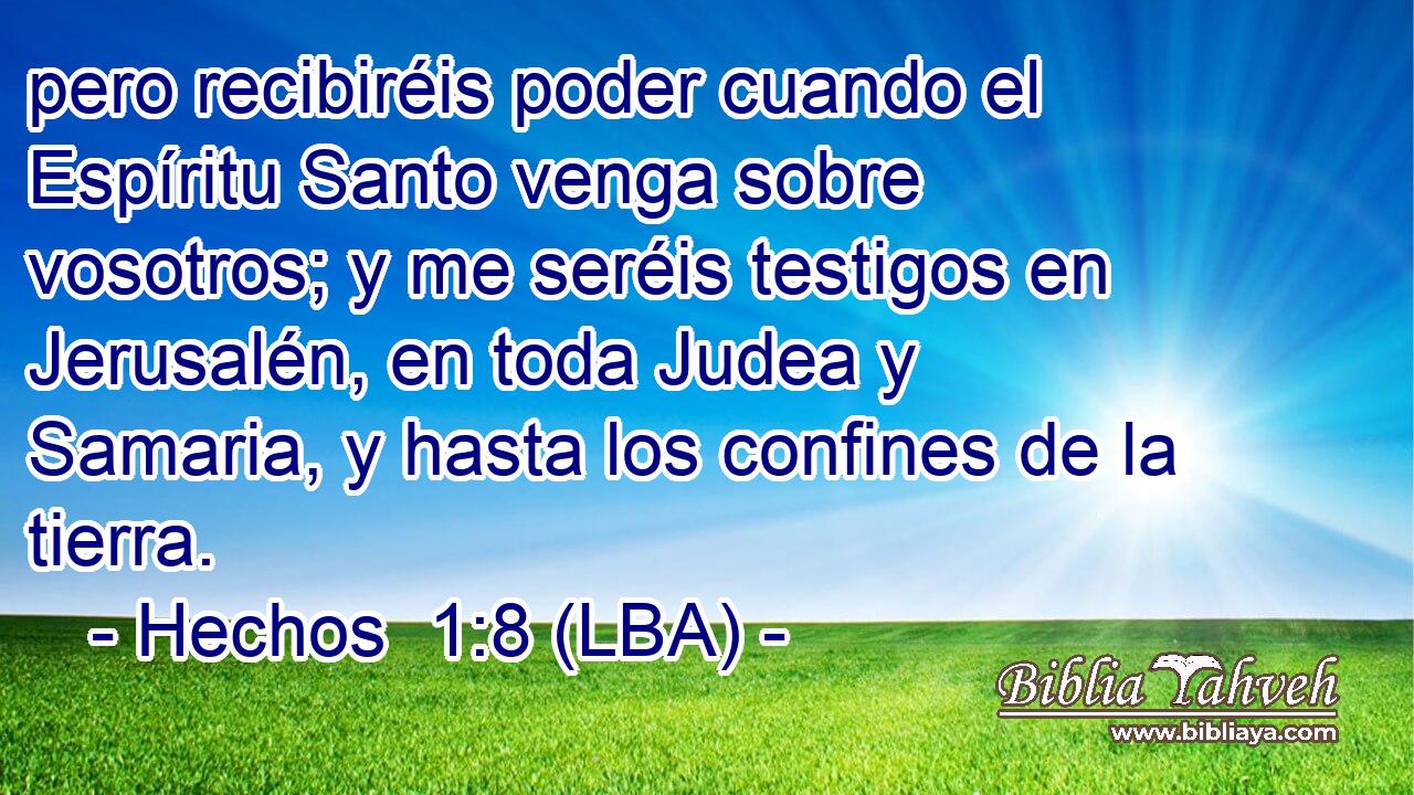 Hechos 1:8 (LBA) - Pero Recibiréis Poder Cuando El Espíritu San...