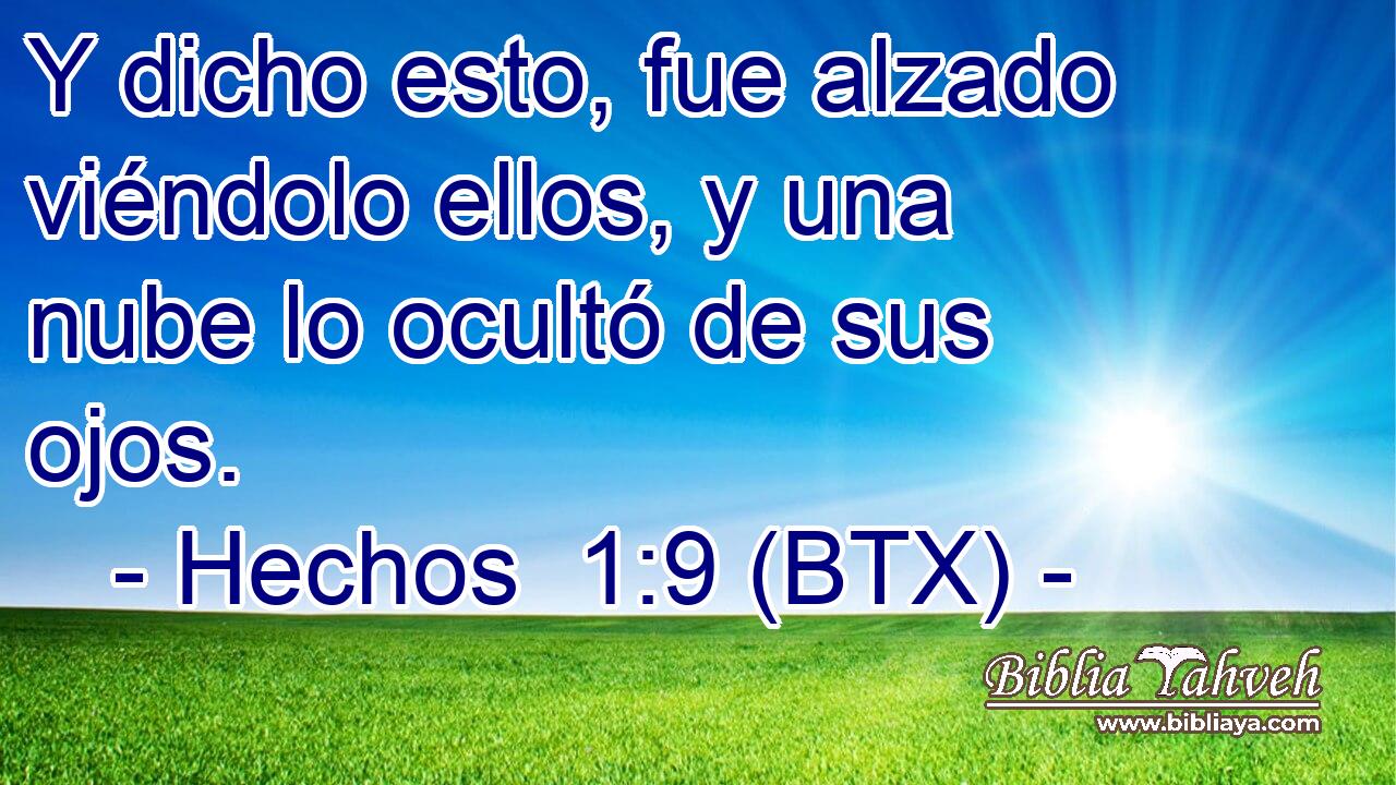 Y dicho esto, fue alzado viéndolo ellos, y una nube lo ocultó de sus ojos.