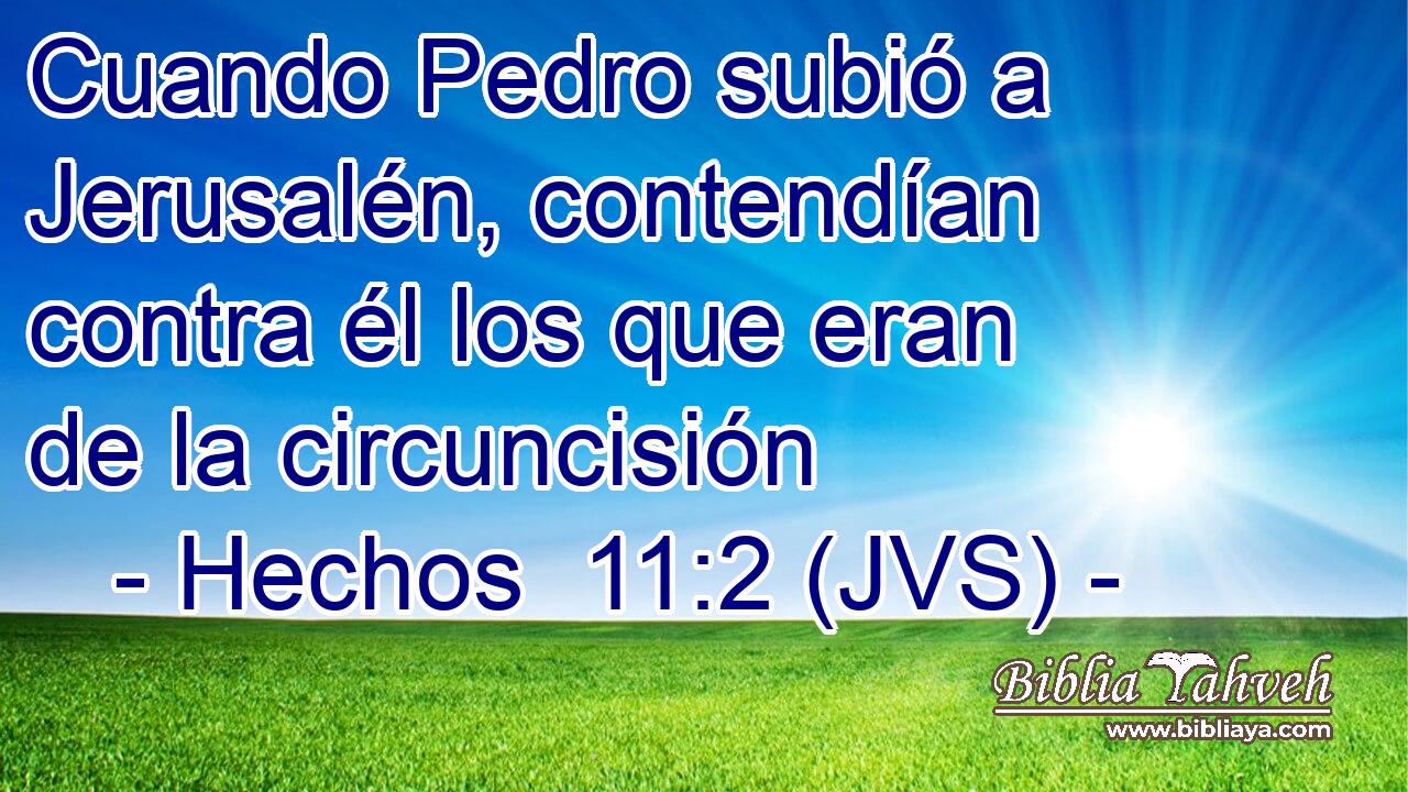 Cuando Pedro subió a Jerusalén, contendían contra él los que eran de la circuncisión
