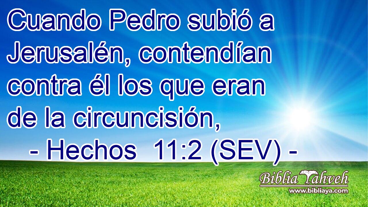Cuando Pedro subió a Jerusalén, contendían contra él los que eran de la circuncisión,