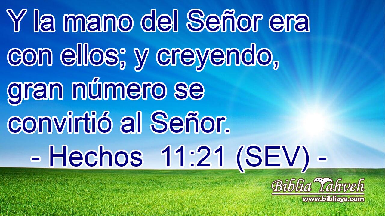 Y la mano del Señor era con ellos; y creyendo, gran número se convirtió al Señor.