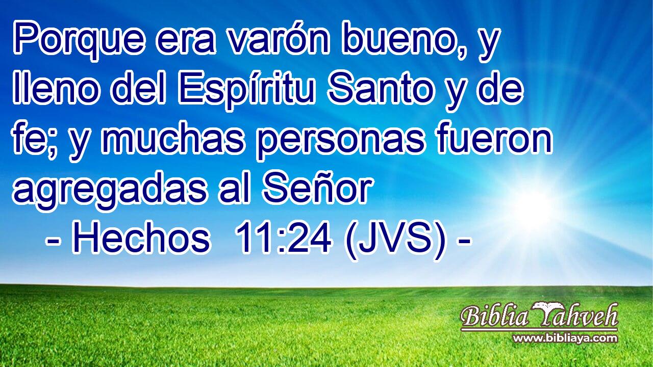 Porque era varón bueno, y lleno del Espíritu Santo y de fe; y muchas personas fueron agregadas al Señor