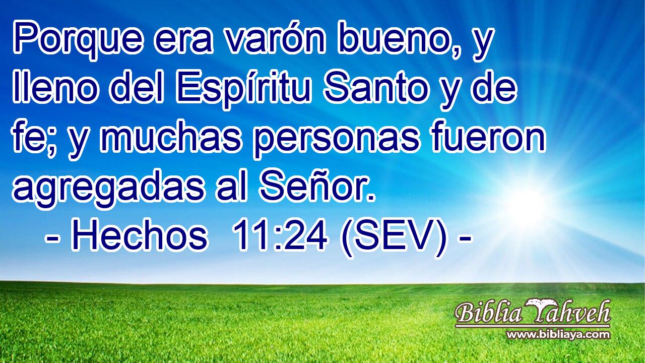 Porque era varón bueno, y lleno del Espíritu Santo y de fe; y muchas personas fueron agregadas al Señor.