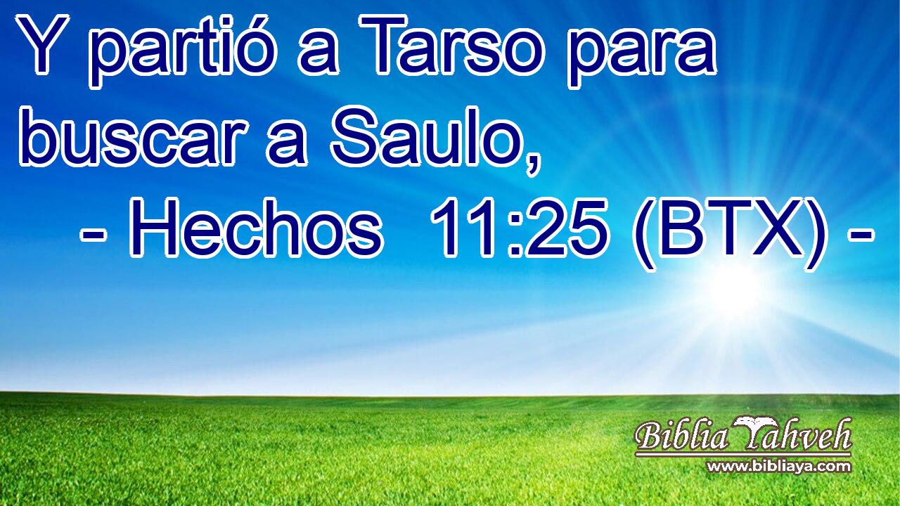 Y partió a Tarso para buscar a Saulo,