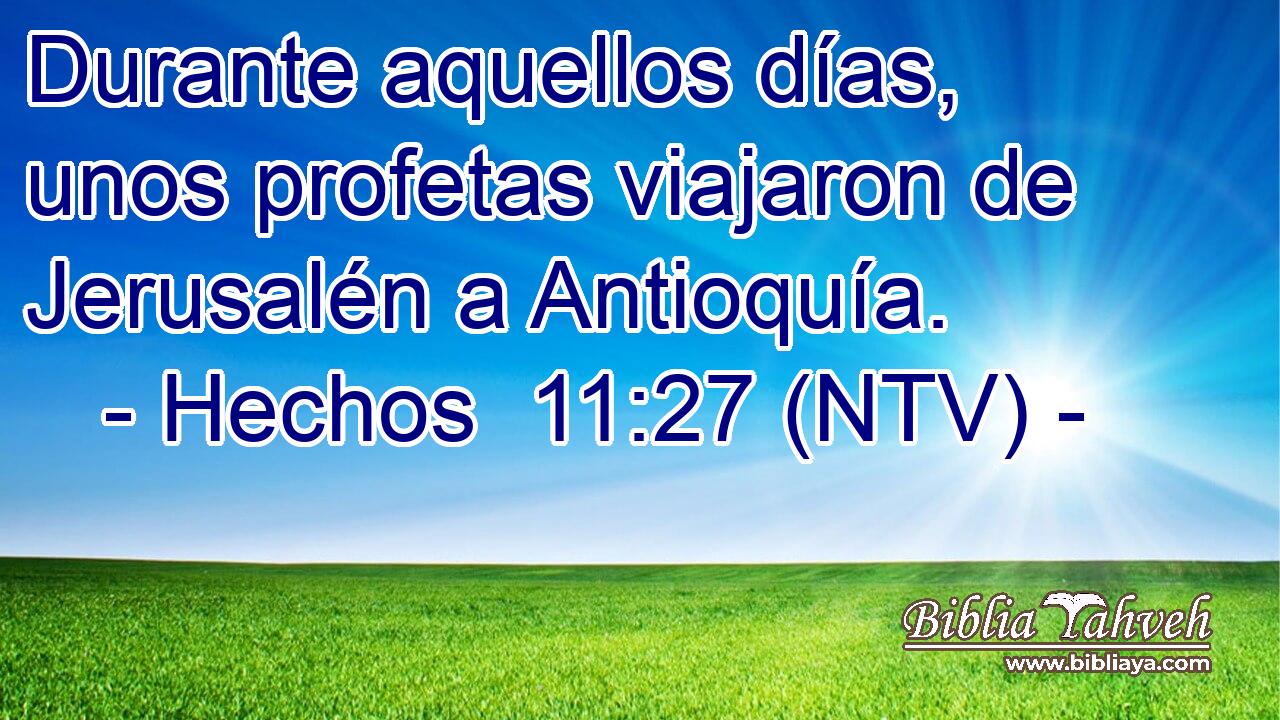 Durante aquellos días, unos profetas viajaron de Jerusalén a Antioquía.