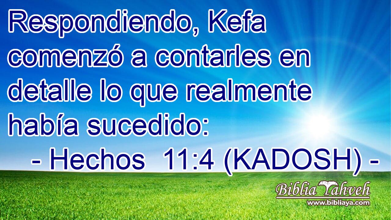  Respondiendo, Kefa comenzó a contarles en detalle lo que realmente había sucedido: 