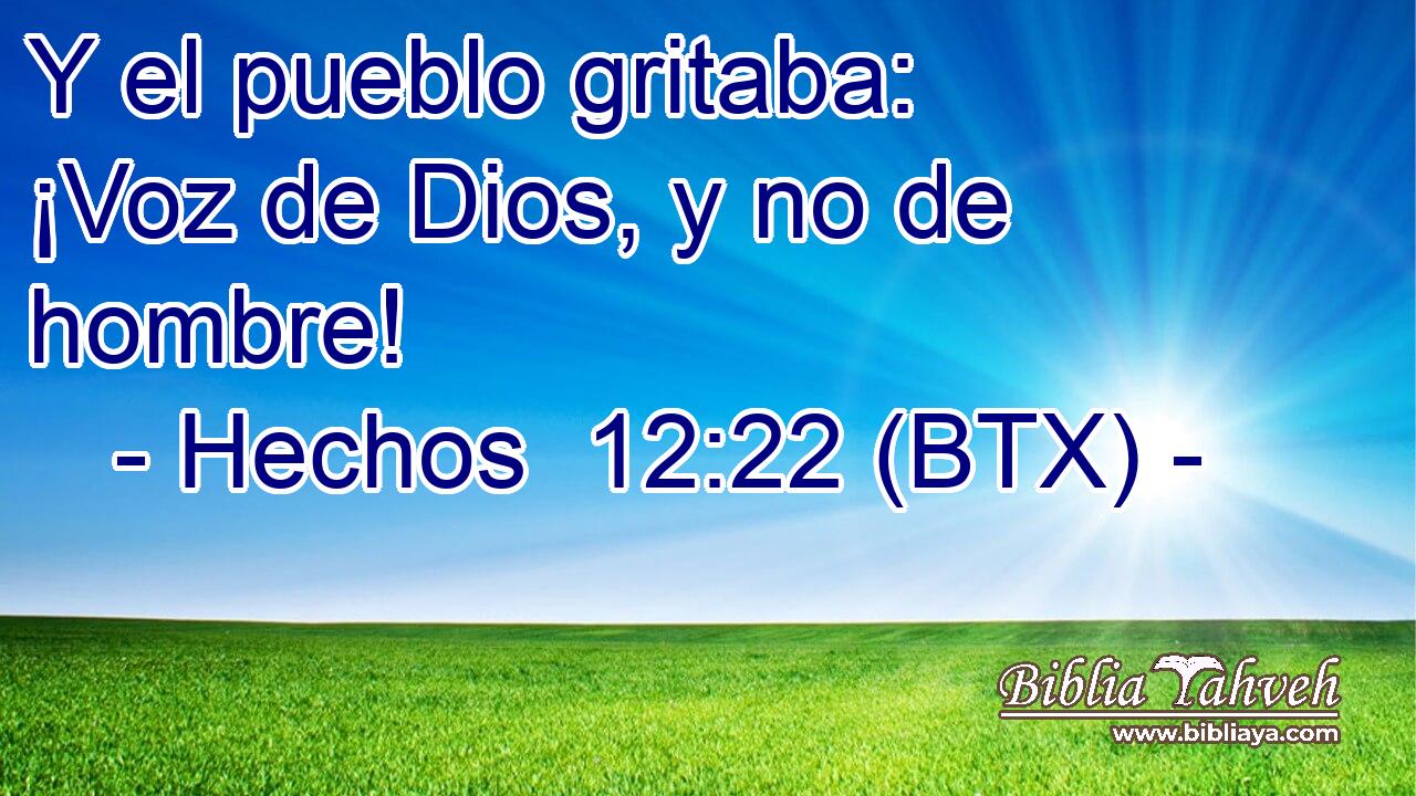 Y el pueblo gritaba: ¡Voz de Dios, y no de hombre!