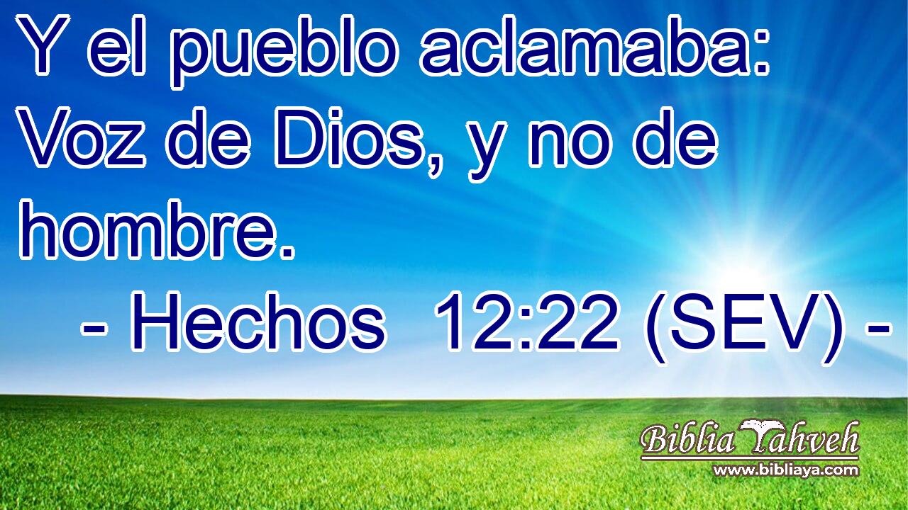Y el pueblo aclamaba: Voz de Dios, y no de hombre.